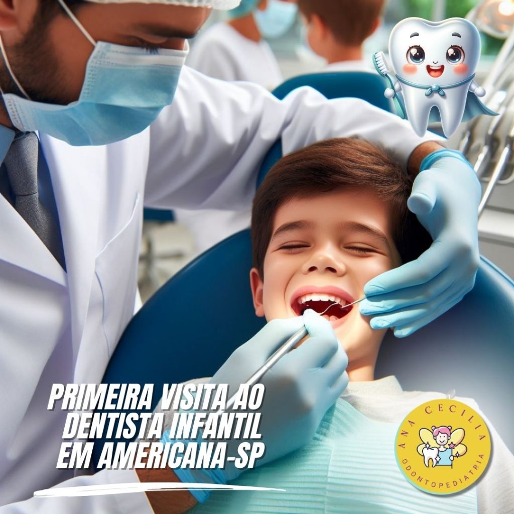 PRIMEIRA VISITA AO DENTISTA INFANTIL EM AMERICANA-SP